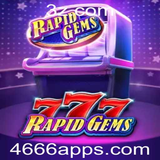 Descubra o Fascinante Mundo de RapidGems777 e Como Navegar no 4666 App